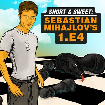 Image of Short & Sweet: Mihajlov's 1. e4 