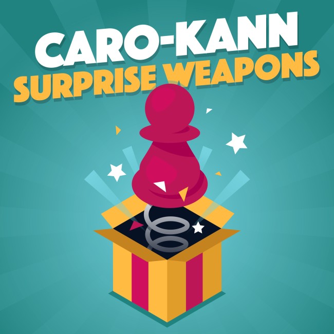 Caro-Kann: Surprise Weapons