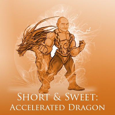 Image of Short & Sweet: Accelerated Dragon