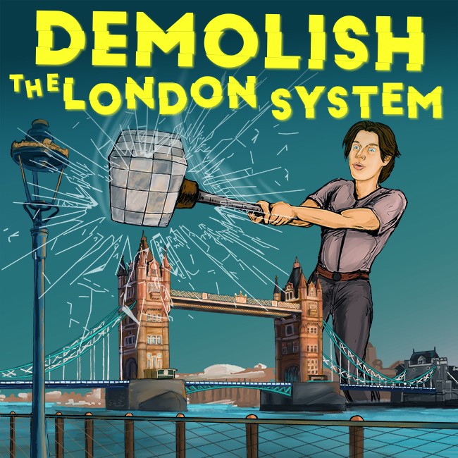 Image of Demolish The London System