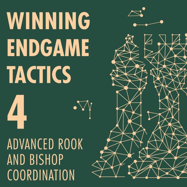 Image of Winning Endgame Tactics 4 - Advanced Rook and Bishop Coordination